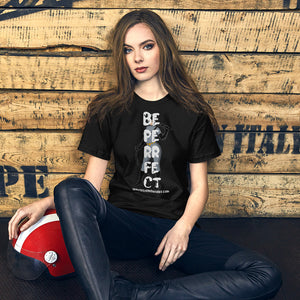 Be Perrfect Short-Sleeve Unisex T-Shirt