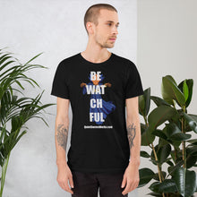 Be Watchful Short-Sleeve Unisex T-Shirt