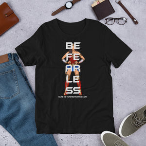 Be Fearless Short-Sleeve Unisex T-Shirt