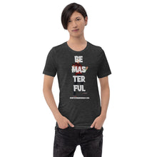 Be Masterful Short-Sleeve Unisex T-Shirt