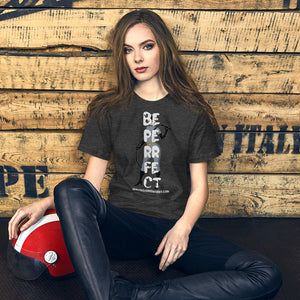 Be Perrfect Short-Sleeve Unisex T-Shirt