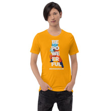 Be Powerful Short-Sleeve Unisex T-Shirt