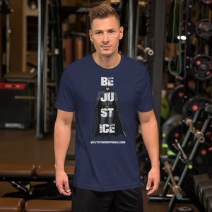 Be Justice Short-Sleeve Unisex T-Shirt