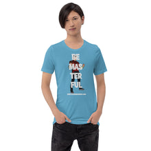 Be Masterful Short-Sleeve Unisex T-Shirt