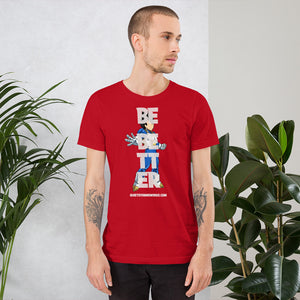 Be Better Short-Sleeve Unisex T-Shirt