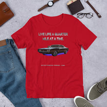 A Quarter Mile Unisex t-shirt