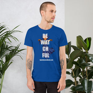 Be Watchful Short-Sleeve Unisex T-Shirt